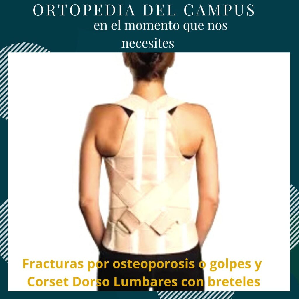 Fracturas vertebrales por osteoporosis o golpes y Corset Dorso-Lumbar c/breteles